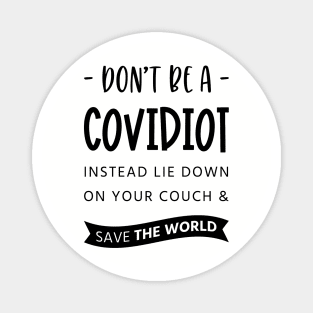 Dont Be A Covidiot Magnet